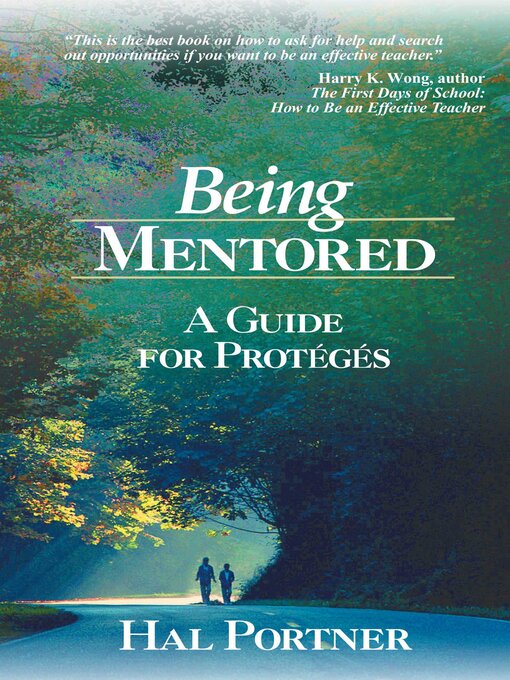 Title details for Being Mentored: a Guide for Protégés by Hal Portner - Available